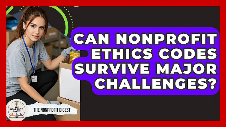 Can Nonprofit Ethics Codes Survive Major Challenges? - The Nonprofit Digest