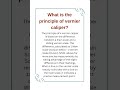 What is the principle of vernier caliper?