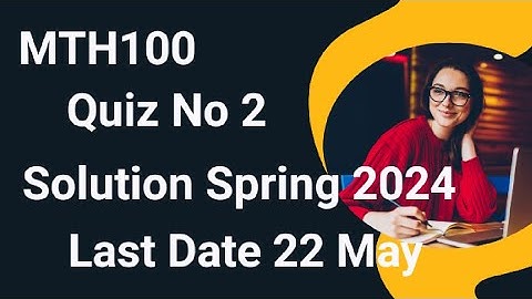 MTH100 Quiz No 2 Solution Spring 2024 | mth100 quiz no 2 solution 2024 | mth100 quiz 2 2024