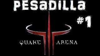 Quake 3 Modo Pesadilla INTRODUCCIÓN