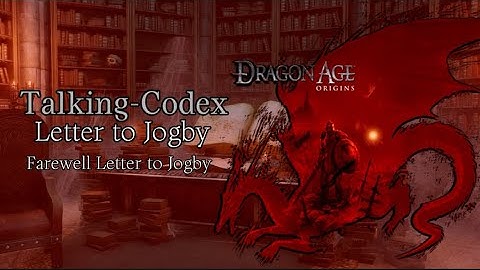 Dragon Age codex: Letter to Jogby/Farewell Letter to Jogby