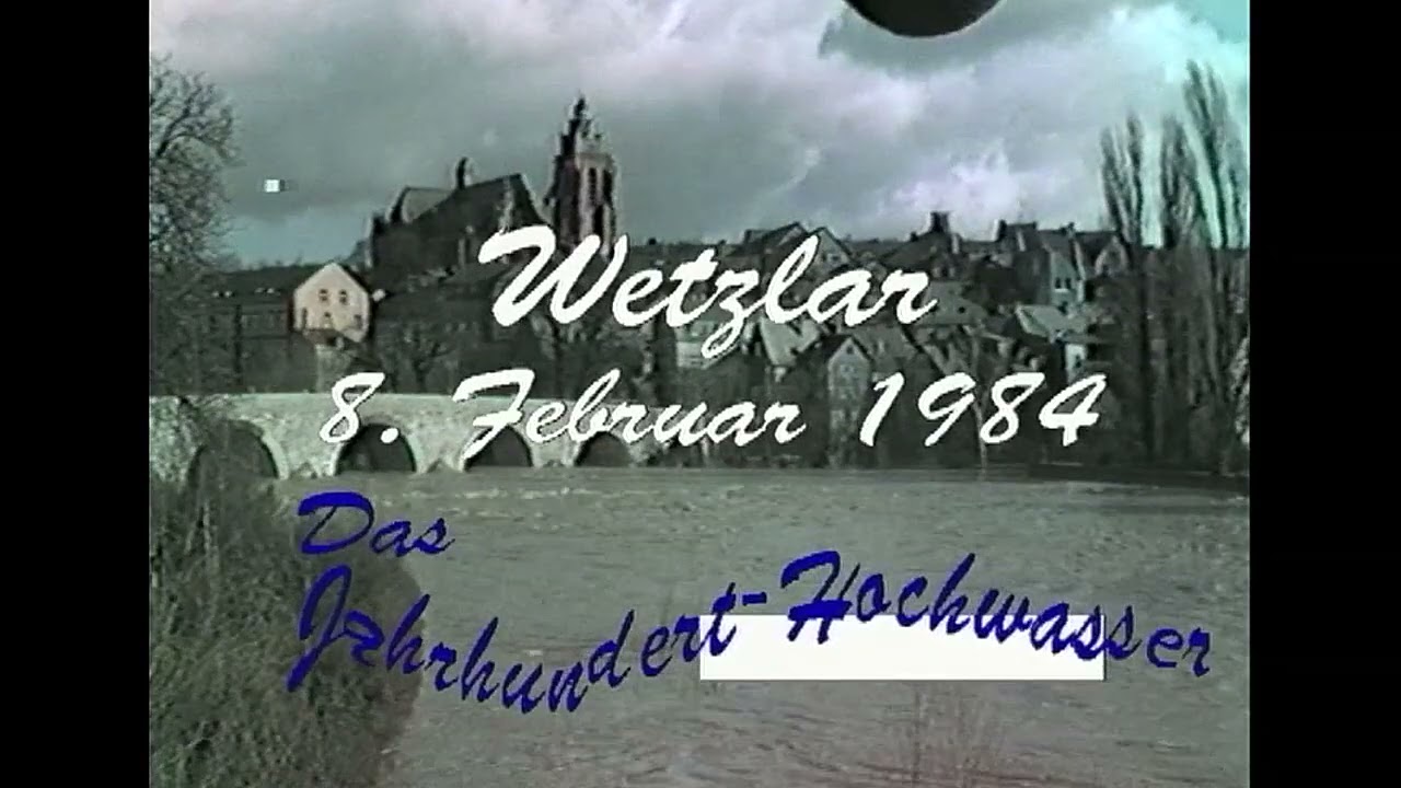 1984 Hochwasser in Wetzlar überarbeitet 2022   5 Min