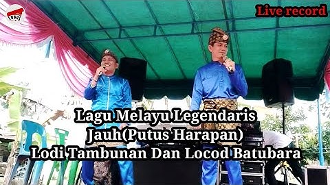 Jauh,Putus harapan Live Cover lodi Tambunan dan Locod Batubara @Lobalofficial