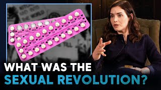 How The Sexual Revolution Changed The World  Louise Perry