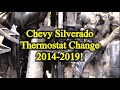 Chevy Silverado Thermostat Change 2014-2018