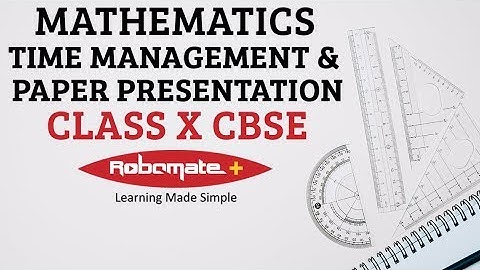 Mathematics Time Management & Paper Presentation for Class X CBSE Board Exam 2019