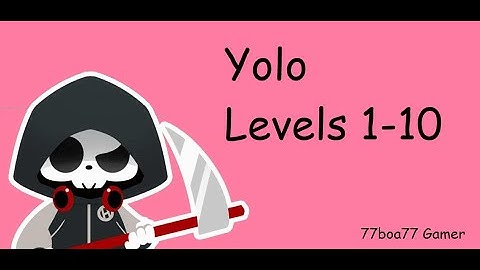 Yolo? levels 1 2 3 4 5 6 7 8 9 10 Walkthrough