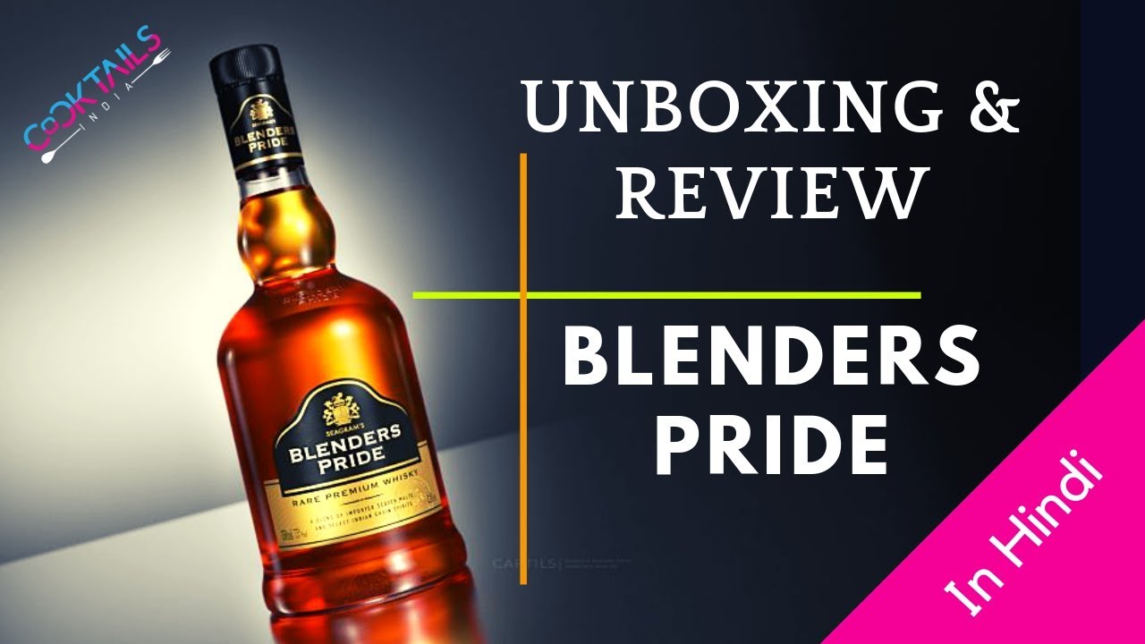 Blenders Pride Unboxing Review In Hindi Blenders Pride Whisky Review In Hindi Cocktails India Youtube