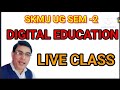 Digitale education live class  digitaleducation skmu sec ugsem2 ug digital