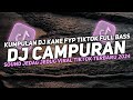 Dj campuran viral tik tok 2024 jedag jedug full bass terbaru