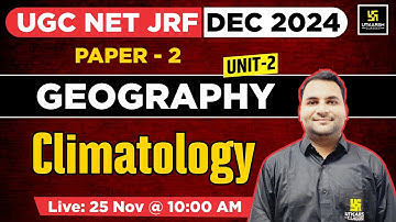 UGC NET JRF DEC 2024 | Geography | Paper 2 | Climatology | UGC NET JRF | By Ankit Sir