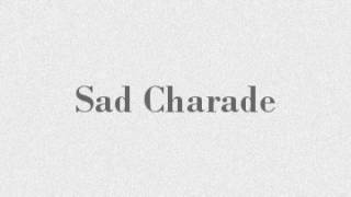 Sad Charade- RT Nolan