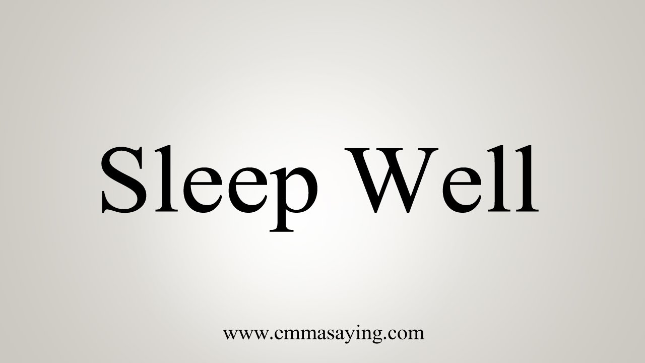 How To Say Sleep Well YouTube