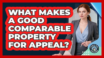 What Makes A Good Comparable Property For Appeal?