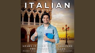 Learn Italian While Sleeping with Peaceful River Ambience: The Italian Articles, Pt. 23 - Italian Languagepod