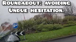 Roundabout: How to avoid undue hesitation.
