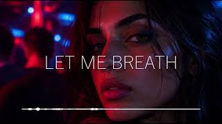 Dilim - Let Me Breath Original Mix