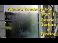 Window Condensation Part 1  : Exterior surface of glazing