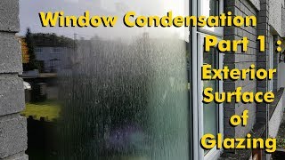 Window Condensation Part 1  : Exterior surface of glazing by Paddy's Diy 22,355 views 6 years ago 2 minutes, 21 seconds