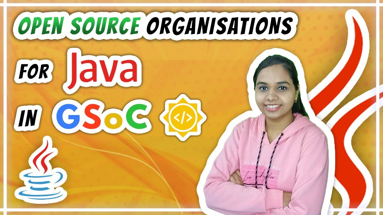 Java Open Source Orgs in Google Summer of Code (GSoC) ☀️ - YouTube