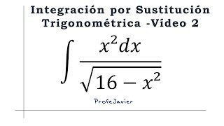 Integral por Sustitución Trigonométrica VÍDEO 2 Integral por Sustitución Trigonométrica VÍDEO 2