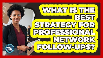 What Is The Best Strategy For Professional Network Follow-Ups?