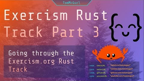 Learning Rust Together: Exercism.org Rust Track Part 3 ( External Crates )