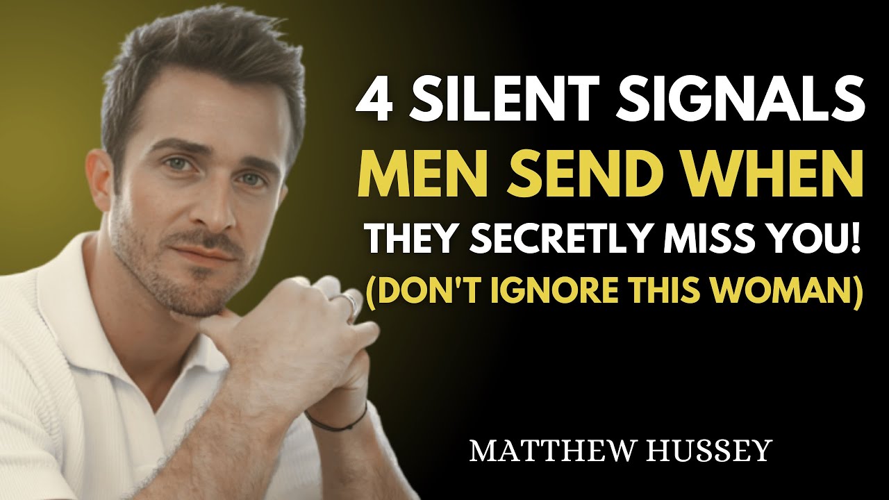 4 Silent Signals Men Send When They Secretly Miss You! (Don't Ignore This woman) | Matthew Hussey