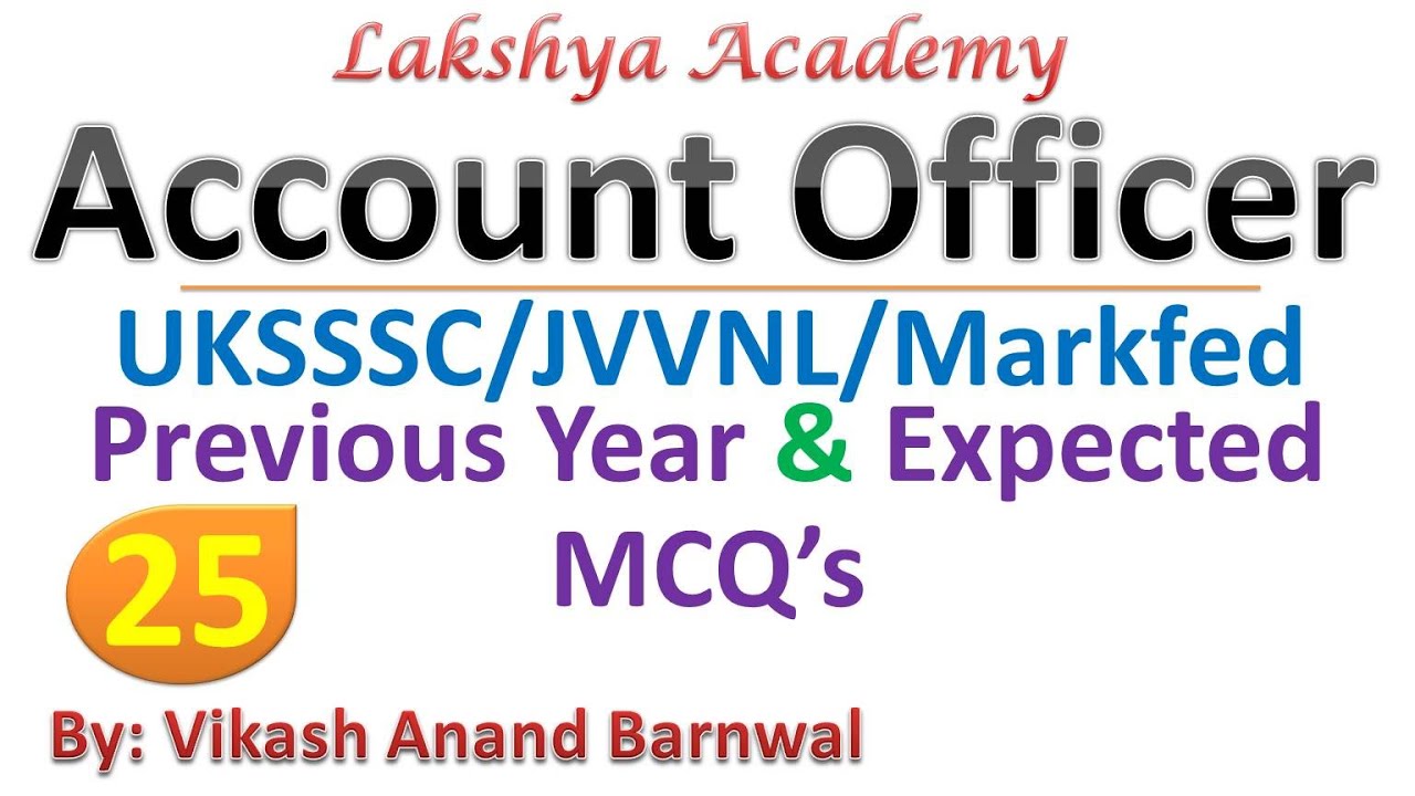 #25 | UKSSSC & JVVNL & Markfed Assistant Accountant MCQ | By Vikash Anand @Lakshya Academy
