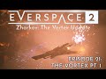 Everspace 2 Gameplay Early Access: The Vortex Pt. 1 [Episode 21] Zharkov: The Vortex Update
