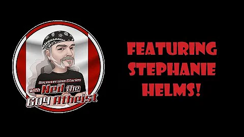 Deconversion Stories Featuring Stephanie Helms!