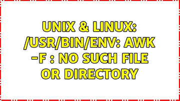 Unix & Linux: /usr/bin/env: awk -f : No such file or directory