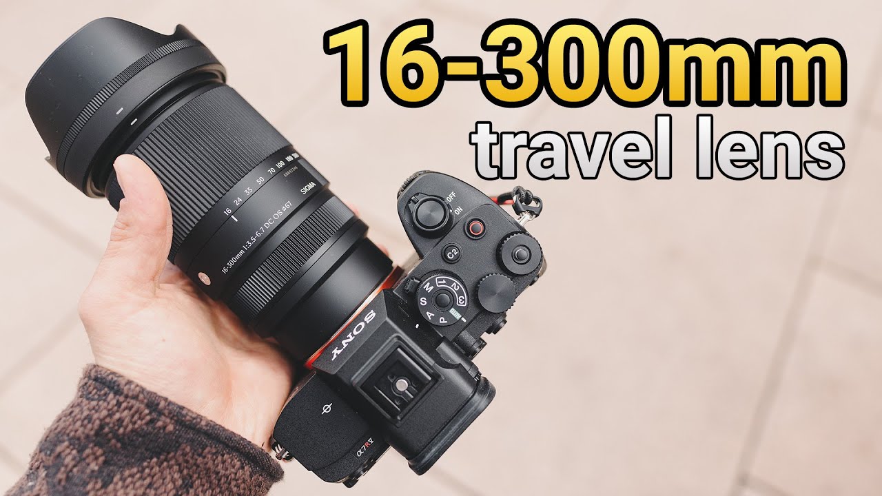 Best travel lens? Sigma 16-300mm f/3.5-6.7 DC OS Contemporary