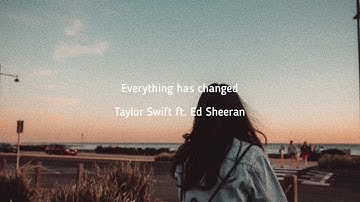 〔和訳〕Everything has changed / Taylor Swift ft. Ed Sheeran