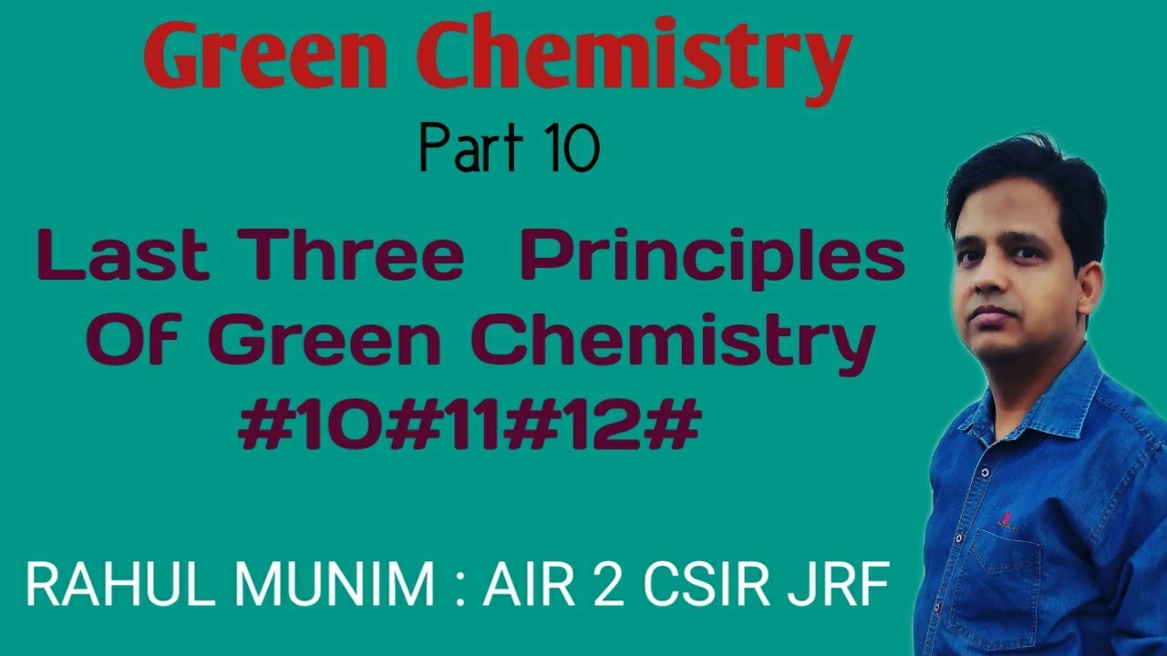 Last Three Principles Of Green Chemistry #10#11#12#