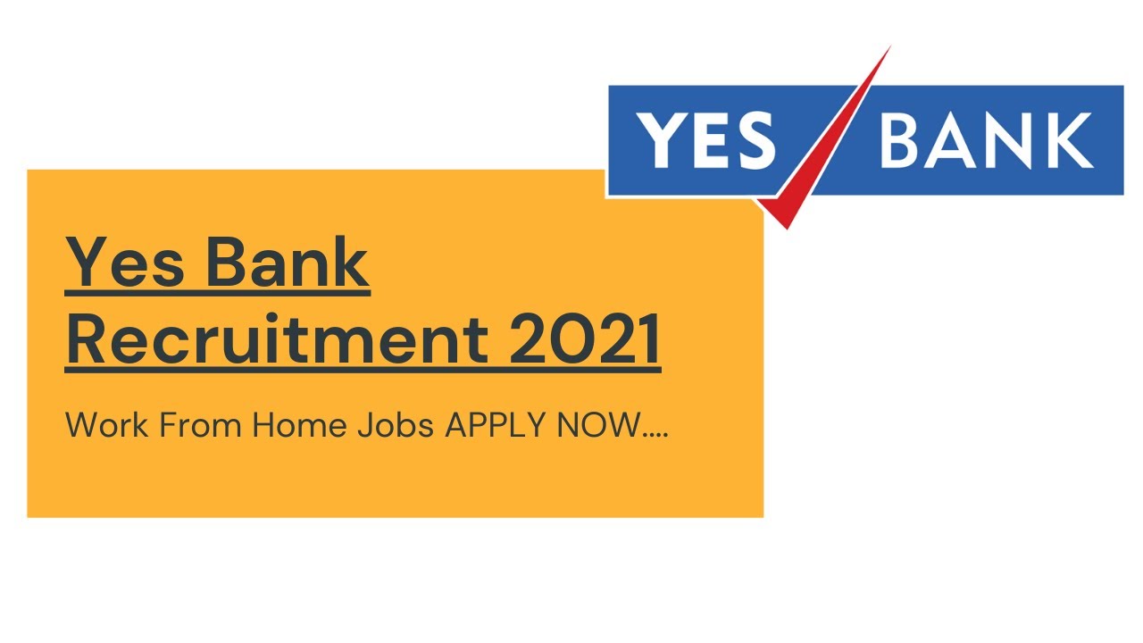 Yes Bank Recruitment Jobs 2021 | Yes Bank Jobs | Work from Home Jobs | Jobs 2021 | Recruitment 2021