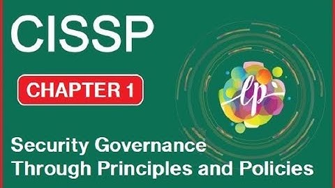 CISSP Chapter 1: Security Governance Through Principles and Policies