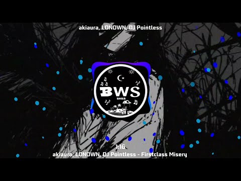 akiaura, LONOWN, DJ Pointless - Firstclass Misery