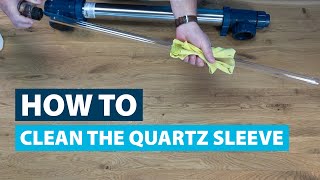 HOW TO | Clean the quartz sleeve of a UV-C unit