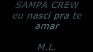 Video thumbnail of "sampa crew - eu nasci pra te amar"