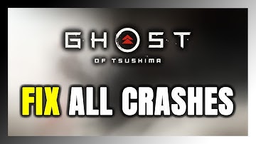FIX Ghost of Tsushima Crashing, Freezing, Not Launching, Stuck & Black Screen