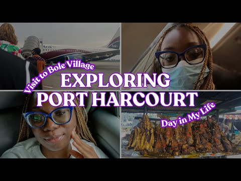 EXPLORING NIGERIA: MY TRIP TO PORT HARCOURT | VISITING BOLE VILLAGE!