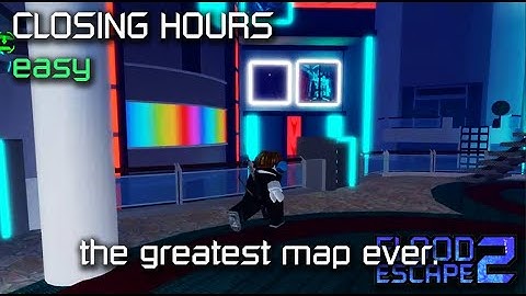 Roblox: Flood Escape 2 - Closing Hours [Easy][Highlighted Map finally.]