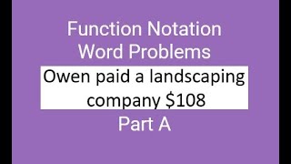Function Notation - WORD PROBLEMS - Owen paid a landscaping company PART A