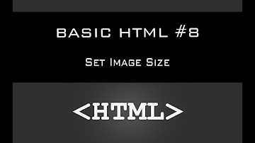 BASIC HTML | TUTORIAL #8  - Resize Image [HD 2016]