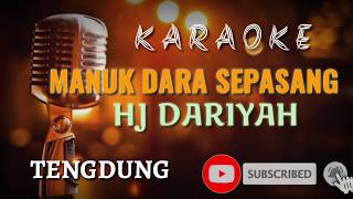 MANUK DARA SEPASANG HJ DARIYAH karaoke lirik