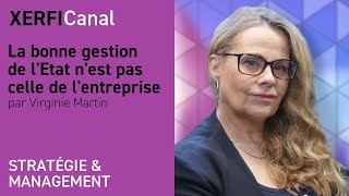 La bonne gestion de l'Etat n'est pas celle de l'entreprise [Virginie Martin]