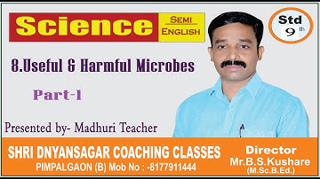 8.Useful & harmful Microbes Part 1,Class 9th.Semi/English medium