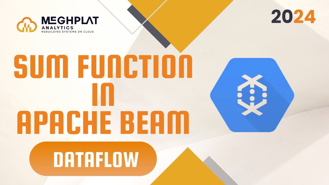Sum Function | Dataflow [2024] | Google Cloud Data Engineer Course ...