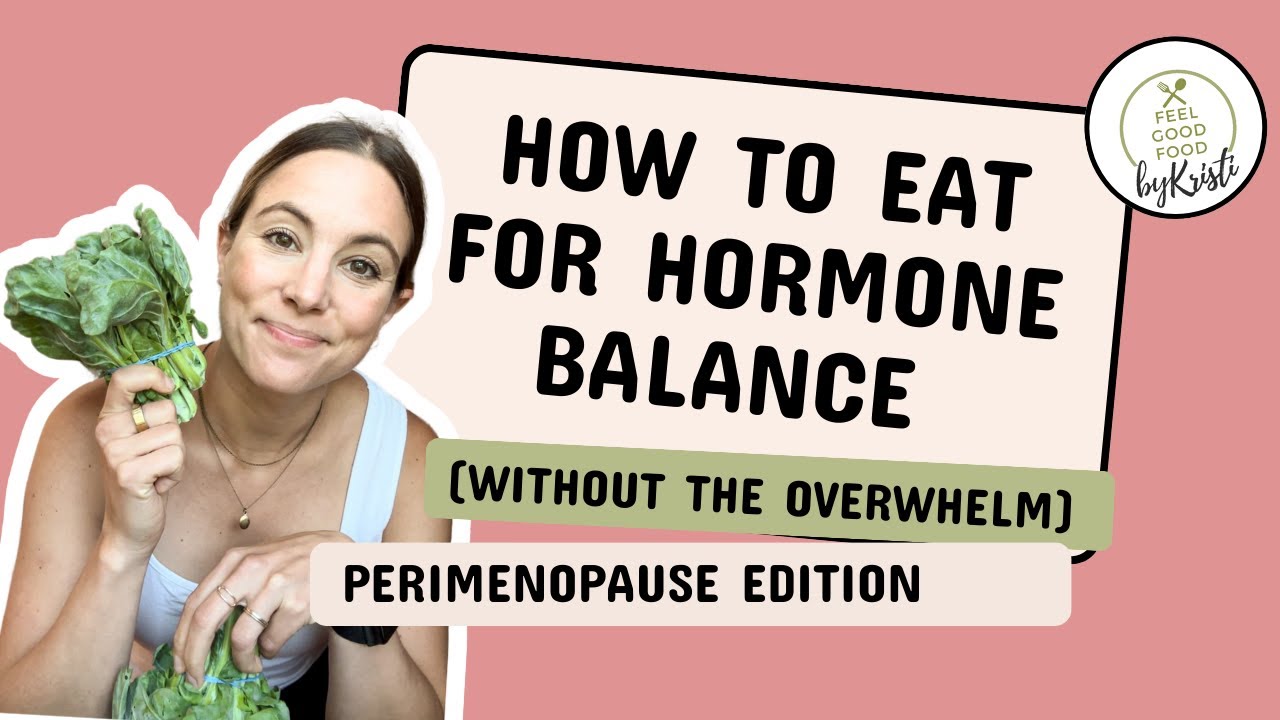 How to Eat for Hormone Balance in Perimenopause (Without the Overwhelm ...